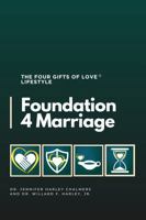 Foundation 4 Marriage: The Four Gifts of Love® Lifestyle B0C2RPGV13 Book Cover
