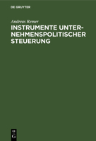 Instrumente unternehmenspolitischer Steuerung : Unternehmensverfassung, formale Organisation und personale Gestaltung 3110084791 Book Cover