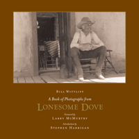 A Book of Photographs from Lonesome Dove (Wittliff Gallery of Southwestern and Mexican Photography Series) 0292721730 Book Cover