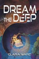 Dream the Deep 1961654474 Book Cover
