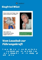 Vom Lausbub zur Führungskraft: Persönlichkeiten zeichnen sich durch ihre Handlungen und das Geleistete aus. Der rote Faden ist - "Die Menschen sind SYSTEMRELEVANT. 3347360524 Book Cover