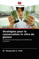 Stratégies pour la conservation in vitro du glaïeul: en utilisant des techniques de retardement de croissance 6202739304 Book Cover