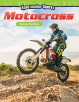 Spectacular Sports: Motocross: Rational Numbers 1425858821 Book Cover