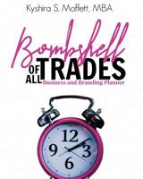 Bombshell of All Trades: Business and Branding Planner 1545076693 Book Cover