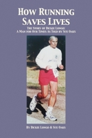 How Running Saves Lives: The Story of Dickie Longo 1638670579 Book Cover