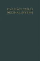 Five-Place Tables. Decimal System 9401015880 Book Cover