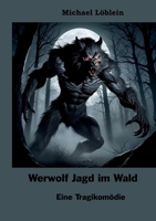 Werwolf Jagd im Wald: Eine Tragikomödie (German Edition) 3769367308 Book Cover