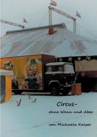 Circus - ohne Wenn und Aber 3735742874 Book Cover