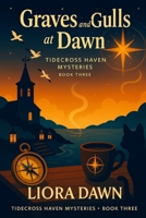 Graves and Gulls at Dawn: A seaside paranormal cozy with a dawn churchyard mystery, fair-play clues, and Anglo-German sleuths (Tidecross Haven Mysteries Series) B0FRZBCBVT Book Cover