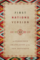 First Nations Version: An Indigenous Translation of the New Testament 0830813500 Book Cover