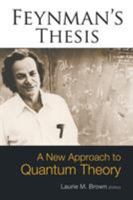 Feynman's Thesis: A New Approach to Quantum Theory 9812563660 Book Cover