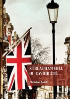 Streatham Hill ou l'avoir été 2414642335 Book Cover