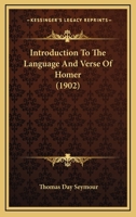 Introduction To The Language And Verse Of Homer 1017852200 Book Cover
