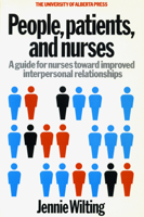 People, Patients, and Nurses: A Guide for Nurses Toward Improved Interpersonal Relationships 0888640617 Book Cover