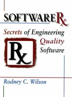 Software RX: Secrets of Engineering Quality Software 0134726634 Book Cover
