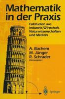 Mathematik in Der Praxis: Fallstudien Aus Industrie, Wirtschaft, Naturwissenschaften Und Medizin 3642797644 Book Cover