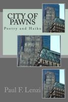 City of Pawns: A Collection of Poetry and Haiku 1492330523 Book Cover