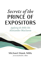 Secrets of the Prince of Expositors B0FBF7G1LV Book Cover