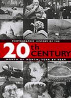 Photographic History of the 20th Century 1840133767 Book Cover