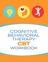 Cognitive Behavioral Therapy (CBT) Workbook 1601660634 Book Cover
