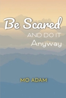 Be Scared and Do it Anyway B0C52M6P9W Book Cover