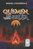 Quemen a la nueva bruja: Rosa Ma. Porrúa Ediciones. (La Nueva Bruja Ediciones Rosa Ma. Porrúa) 970968891X Book Cover