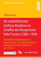 Die multiethnischen Einflüsse Brasiliens im Schaffen des Komponisten Hekel Tavares (1896–1969) (Zeitgenössische Musikwissenschaft) 3662646129 Book Cover