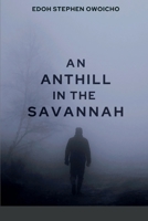 An Anthill in the Savannah 1387937286 Book Cover