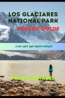 LOS GLACIARES NATIONAL PARK HIKING GUIDE (UNTAMED ROUTES SERIES) B0H2CMBWZ5 Book Cover