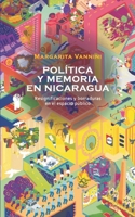 Memoria y pol?tica en Nicaragua: Resignificaciones y borraduras en el espacio p?blico 9929700676 Book Cover