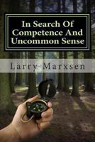 In Search Of Competence And Uncommon Sense 1492355232 Book Cover