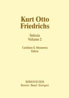 Kurt Otto Friedrichs (1901-1982) Selecta: 2 Volumes (Contemporary Mathematicians) 0817632689 Book Cover