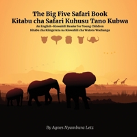 The Big Five Safari Book: An English-Kiswahili Reader for Young Children B08MSSD9L4 Book Cover