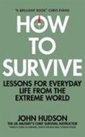 How to Survive: Self-Reliance in Extreme Circumstances 1682686450 Book Cover