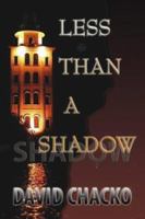 Less Than a Shadow 0972373772 Book Cover