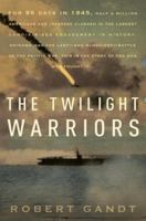 The Twilight Warriors: The Deadliest Naval Battle of World War II and the Men Who Fought It 0767932412 Book Cover