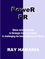 PoweR PR: Ethnic Activists Guide to Strategic Communications 1329450116 Book Cover