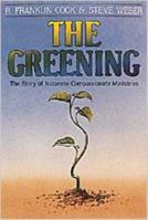 The Greening: Story of the Nazarene Compassionate Ministries 0834111306 Book Cover