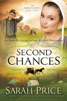 Second Chances: An Amish Retelling of Jane Austen's Persuasion 1629982393 Book Cover