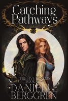 Catching Pathways: The Five Realms, Book One 1696309158 Book Cover