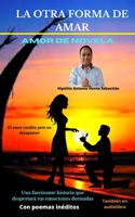 La Otra Forma de Amar: Amor de Novela B0BW2CNLXD Book Cover