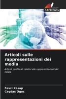 Articoli sulle rappresentazioni dei media: Articoli pubblicati relativi alle rappresentazioni dei media (Italian Edition) 6204932179 Book Cover