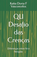 QU Desafio das Crenças: Diferenças entre Fé e Religião B0CDNBZF2K Book Cover