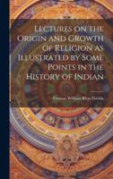 Lectures on the Origin and Growth of Religion as Illustrated by Some Points in the History of Indian 1022009044 Book Cover