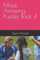Maze Amazing Puzzles Book 4 B0BR996VN1 Book Cover