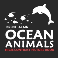 Ocean Animals: High Contrast Picture Book for Newborns and Babies B0CKWBRMQK Book Cover
