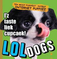 LOLdogs: Teh Most Funyest, Cutest Internet Puppiez 1569757364 Book Cover