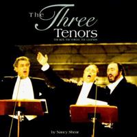 The Three Tenors: The Men, the Voices, the Legends 1567996868 Book Cover