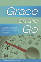 Grace on the Go: Quick Prayers for Determined Dieters (Grace on the Go) 0819222879 Book Cover