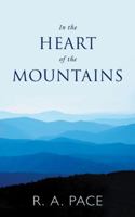 In the Heart of the Mountains 1546241930 Book Cover
